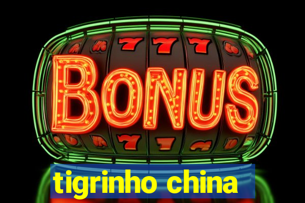 tigrinho china